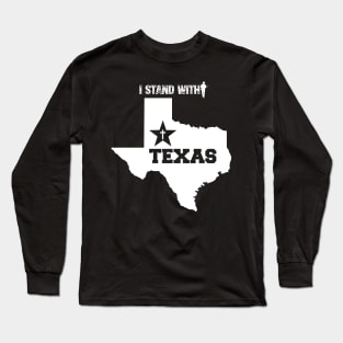 I stand with Texas, Patriot Long Sleeve T-Shirt